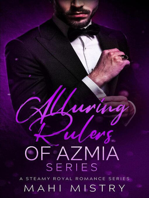 Title details for Alluring Rulers of Azmia Series by Mahi Mistry - Available